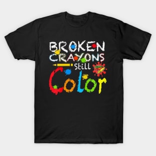 Broken Crayons Still Color T-Shirt